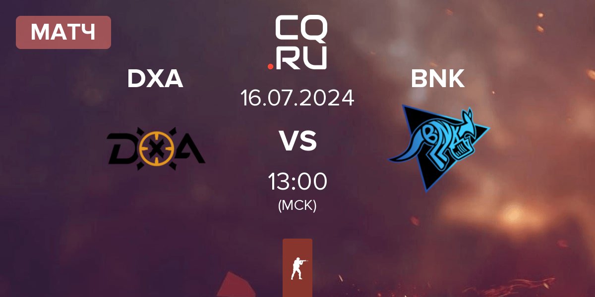 Матч DXA Esports DXA vs Bad News Kangaroos BNK | 16.07