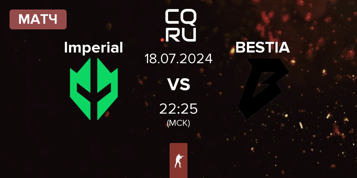 Матч Imperial Esports Imperial vs BESTIA | 18.07