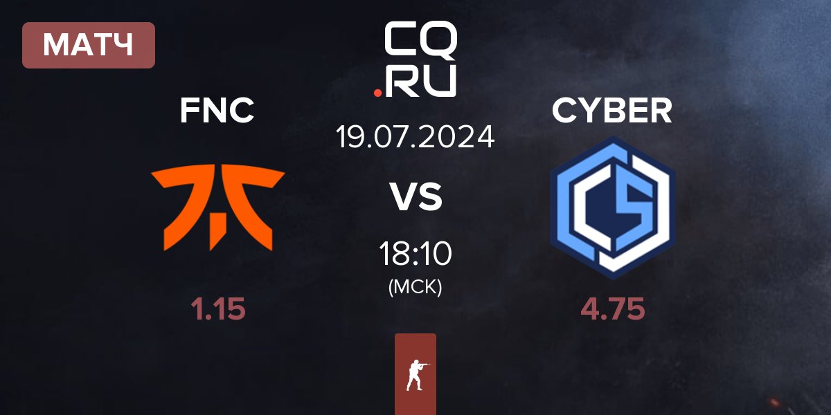 Матч Fnatic FNC vs CYBERSHOKE Esports CS | 19.07