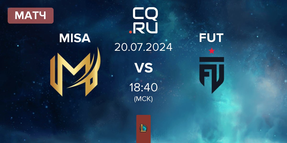 Матч Misa Esports MISA vs FUT Esports FUT | 20.07