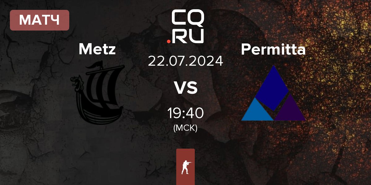 Матч Metizport Metz vs Permitta Esports Permitta | 22.07