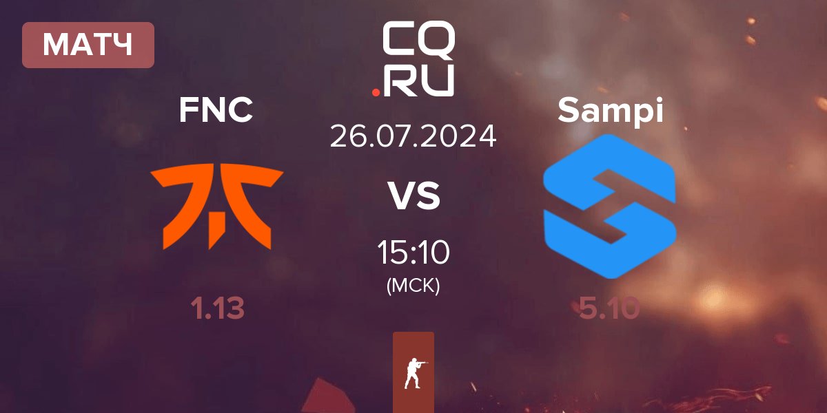 Матч Fnatic FNC vs Team Sampi Sampi | 26.07