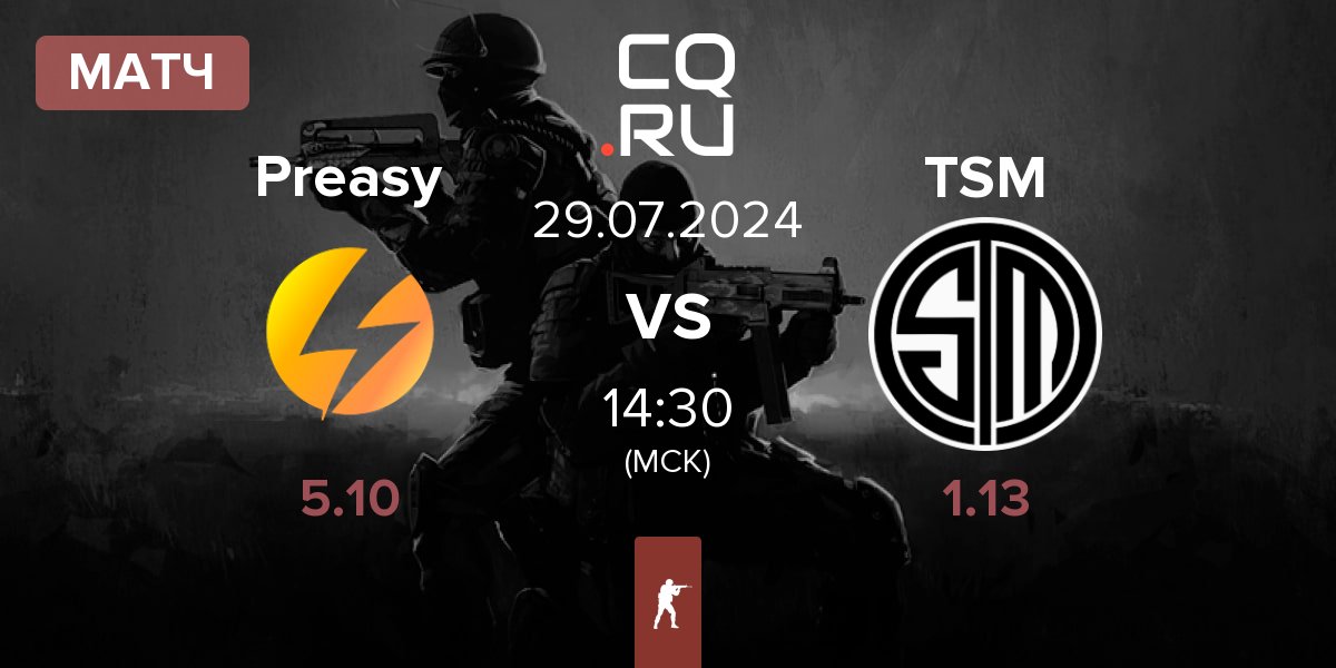 Матч Preasy Esport Preasy vs TSM | 29.07