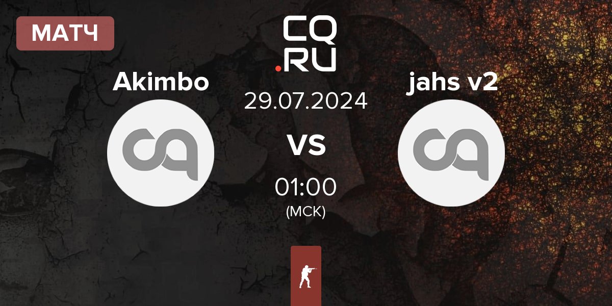 Матч Akimbo Esports Akimbo vs jahsdnmasjdm v2 jahs v2 | 29.07