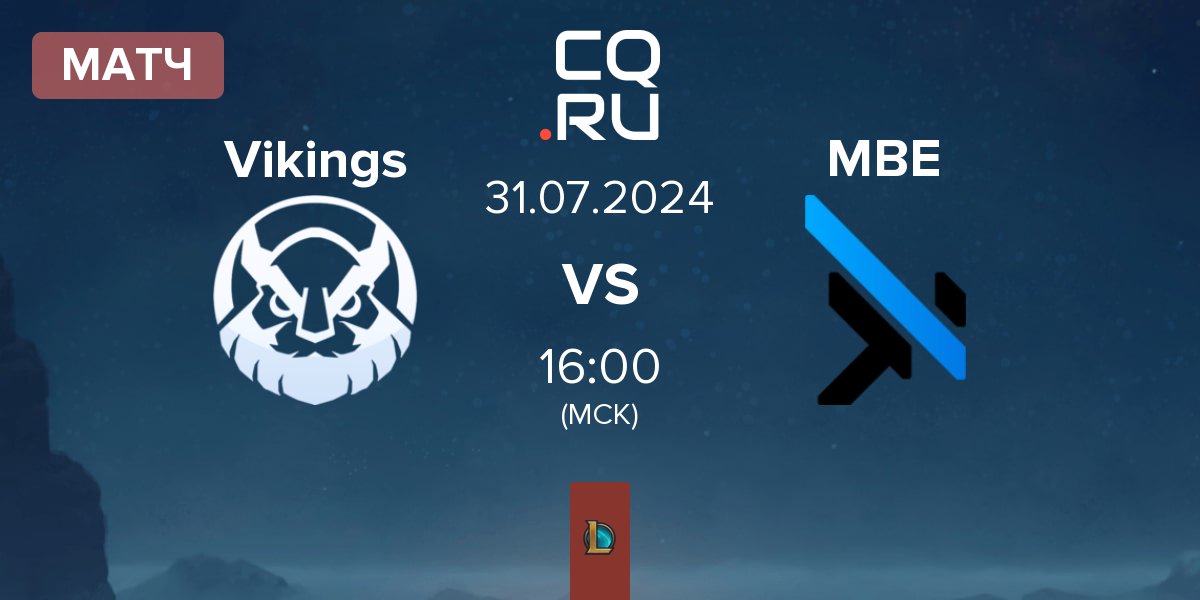 Матч Vikings Esports VN Vikings vs MGN Box Esports MBE | 31.07