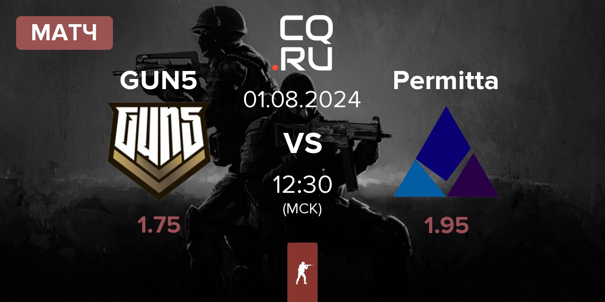 Матч GUN5 Esports GUN5 vs Permitta Esports Permitta | 01.08