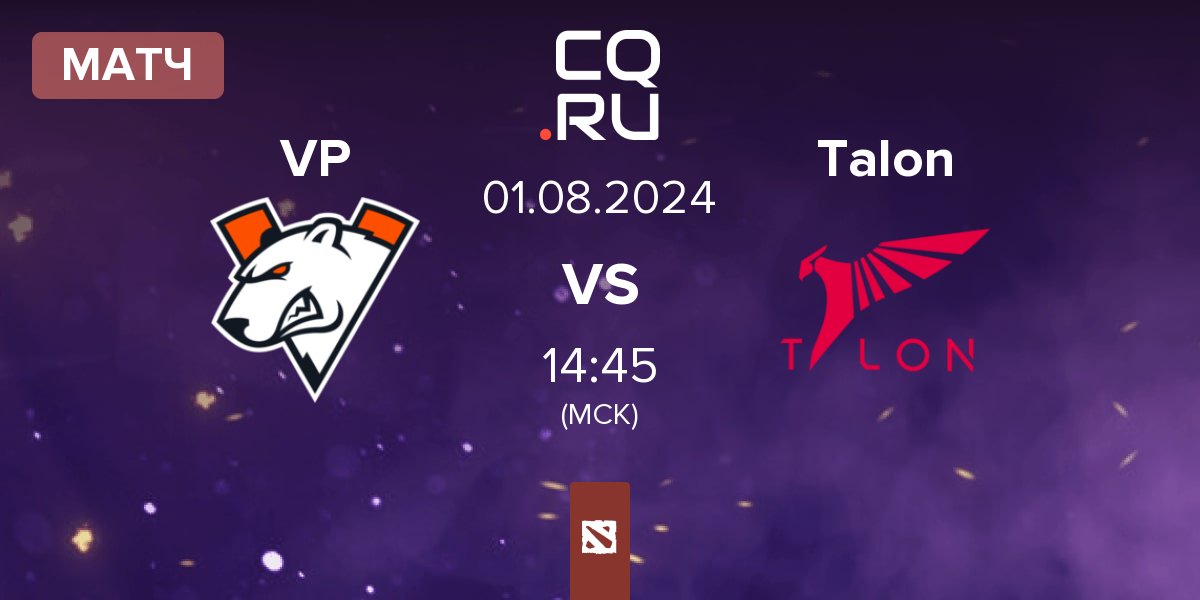 Матч Virtus.pro VP vs Talon Esports Talon | 01.08