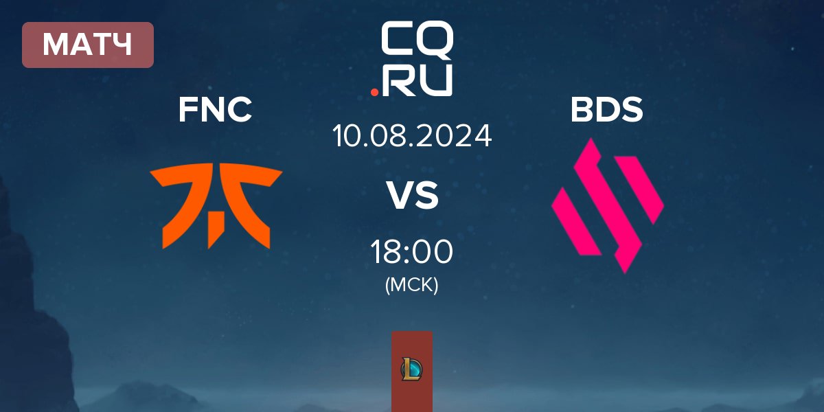 Матч Fnatic FNC vs Team BDS BDS | 10.08