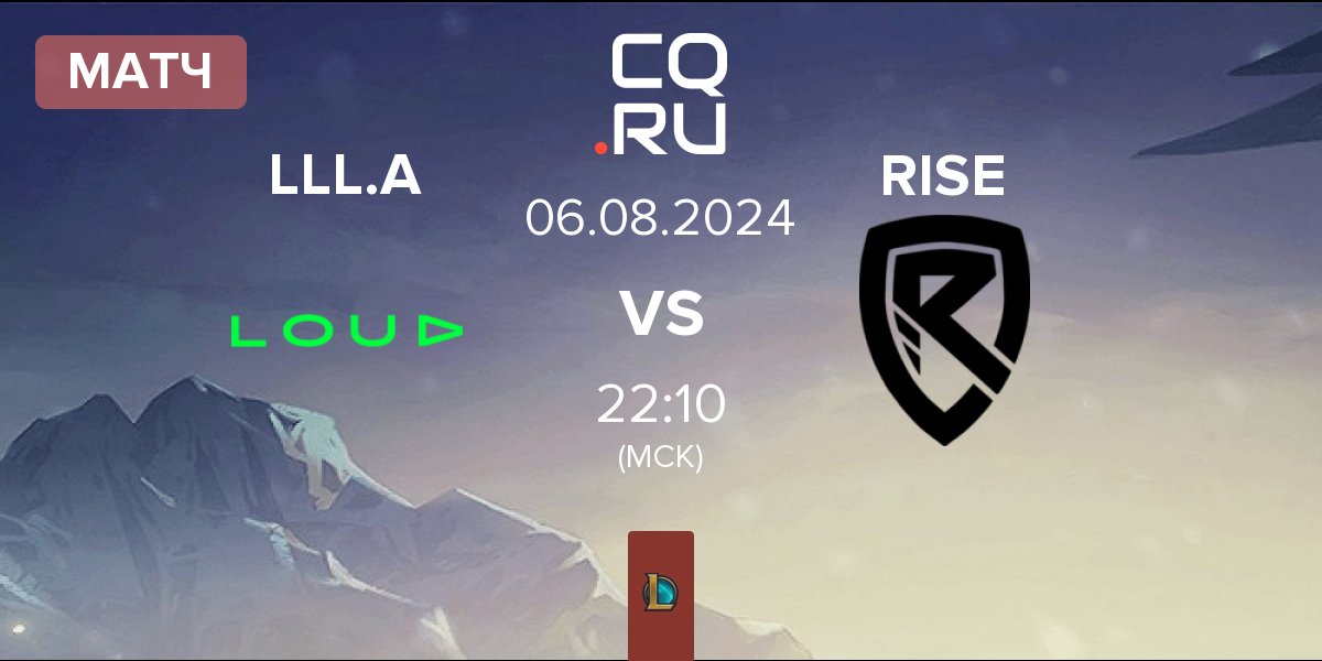 Матч LOUD Academy LLL.A vs Rise Gaming RISE | 06.08