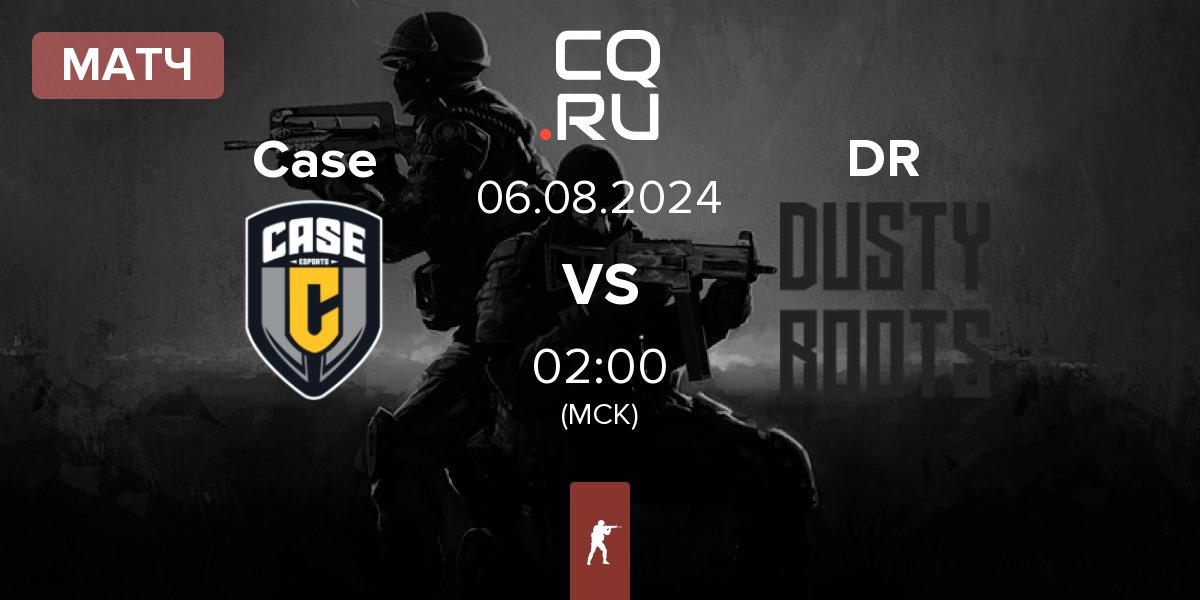 Матч Case Esports Case vs Dusty Roots DR | 06.08