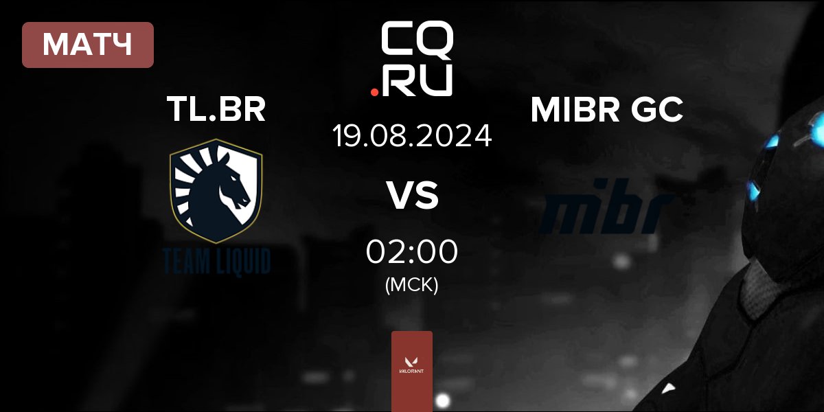 Матч Team Liquid Brazil TL.BR vs Made in Brazil GC MIBR GC | 19.08