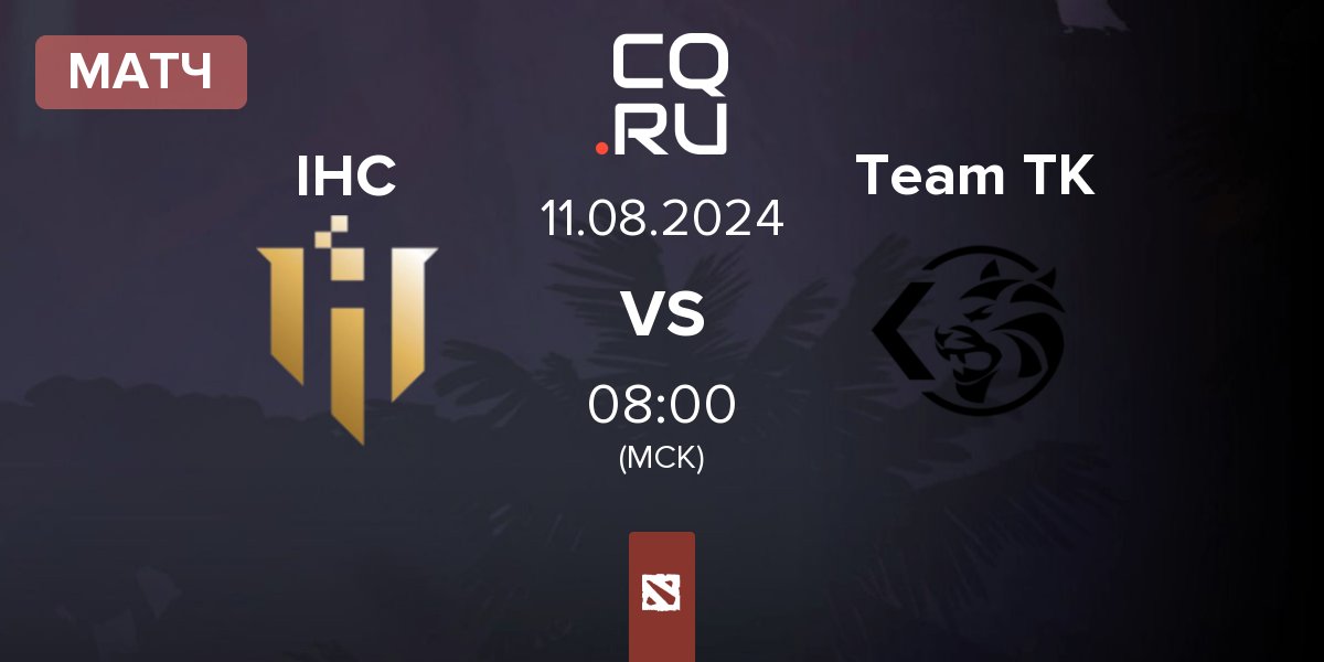 Матч IHC Esports IHC vs Team TK | 11.08