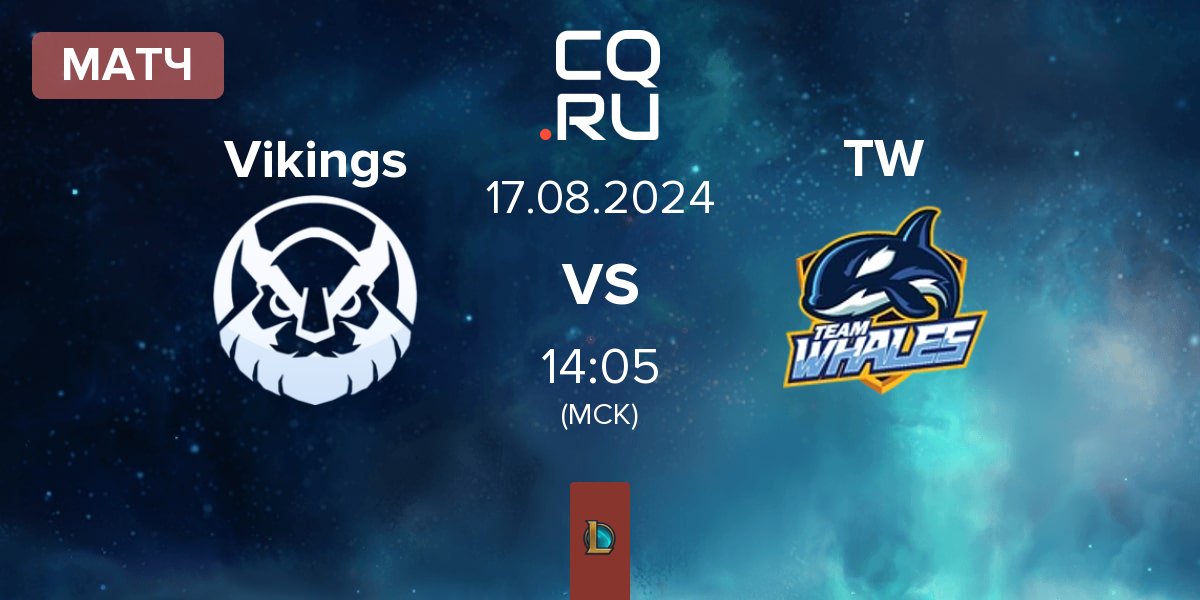 Матч Vikings Esports VN Vikings vs Team Whales TW | 17.08