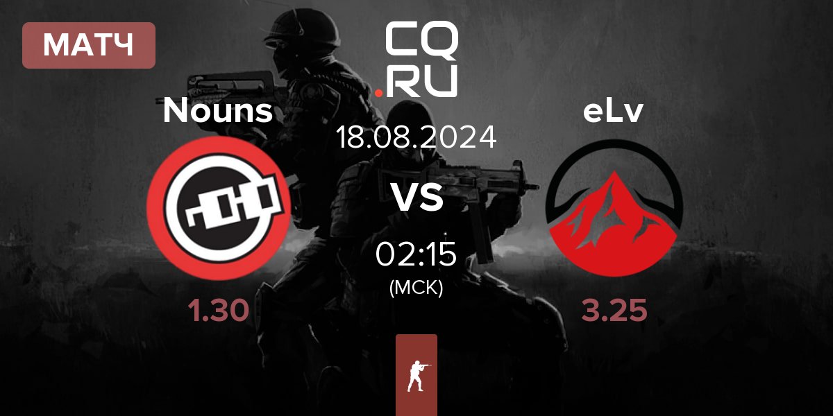 Матч Nouns Esports Nouns vs Elevate eLv | 18.08