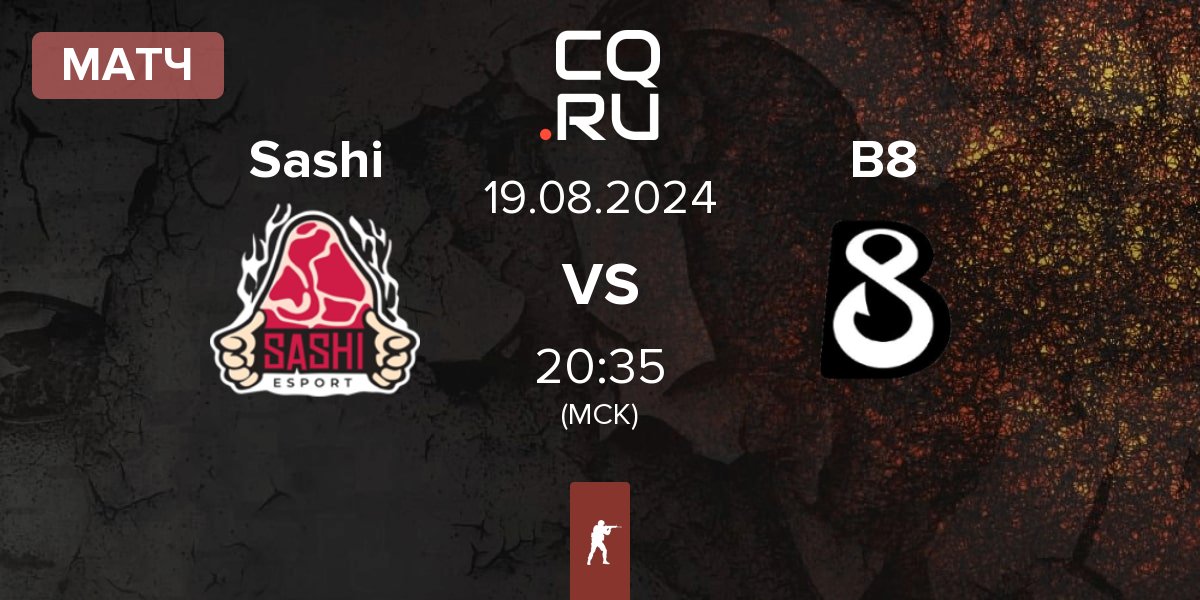 Матч Sashi Esport Sashi vs B8 | 19.08