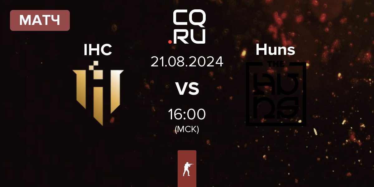 Матч IHC Esports IHC vs The Huns Esports Huns | 21.08