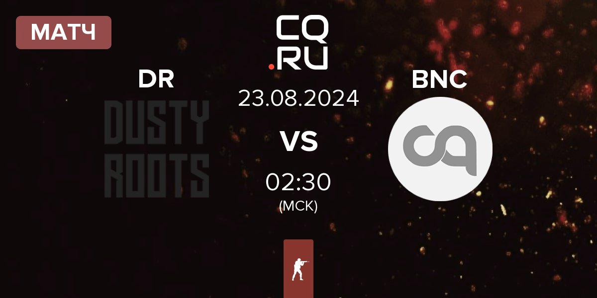 Матч Dusty Roots DR vs Bad News Chickens BNC | 23.08