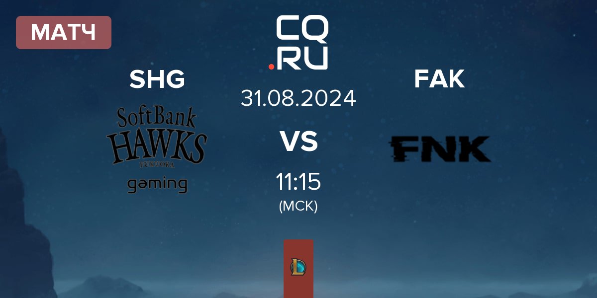 Матч Fukuoka SoftBank Hawks gaming SHG vs Frank Esports FAK | 31.08