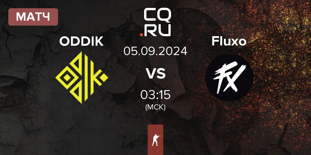 Матч ODDIK vs Fluxo | 05.09