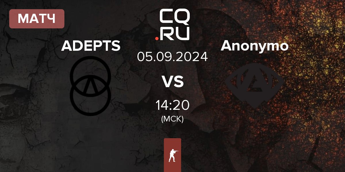 Матч ADEPTS vs Anonymo Esports Anonymo | 05.09