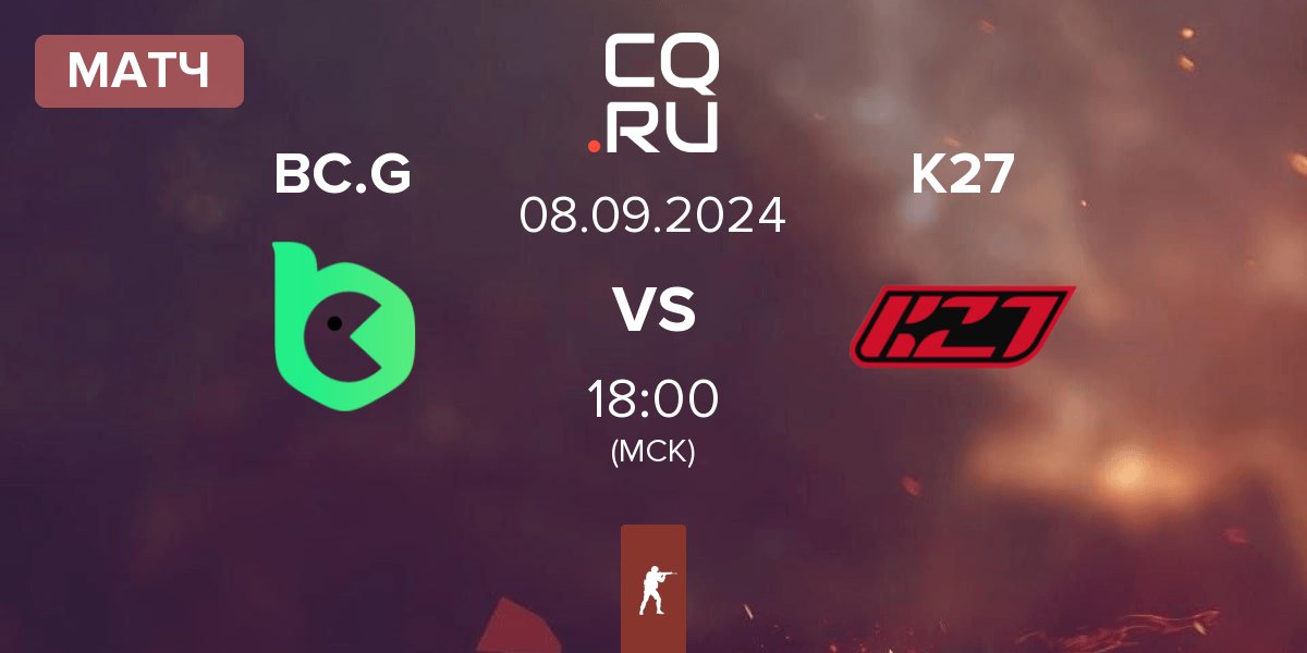 Матч BC.Game Esports BC.G vs K27 | 08.09