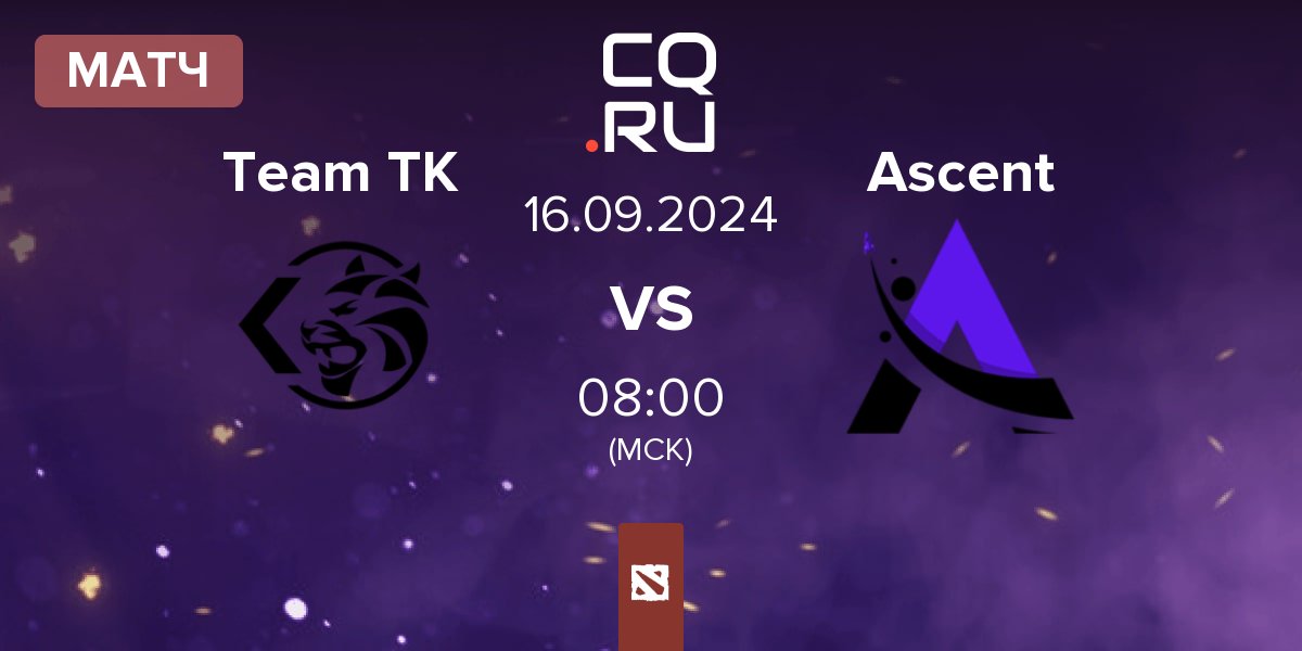 Матч Team TK vs Ascent Esports Ascent | 16.09