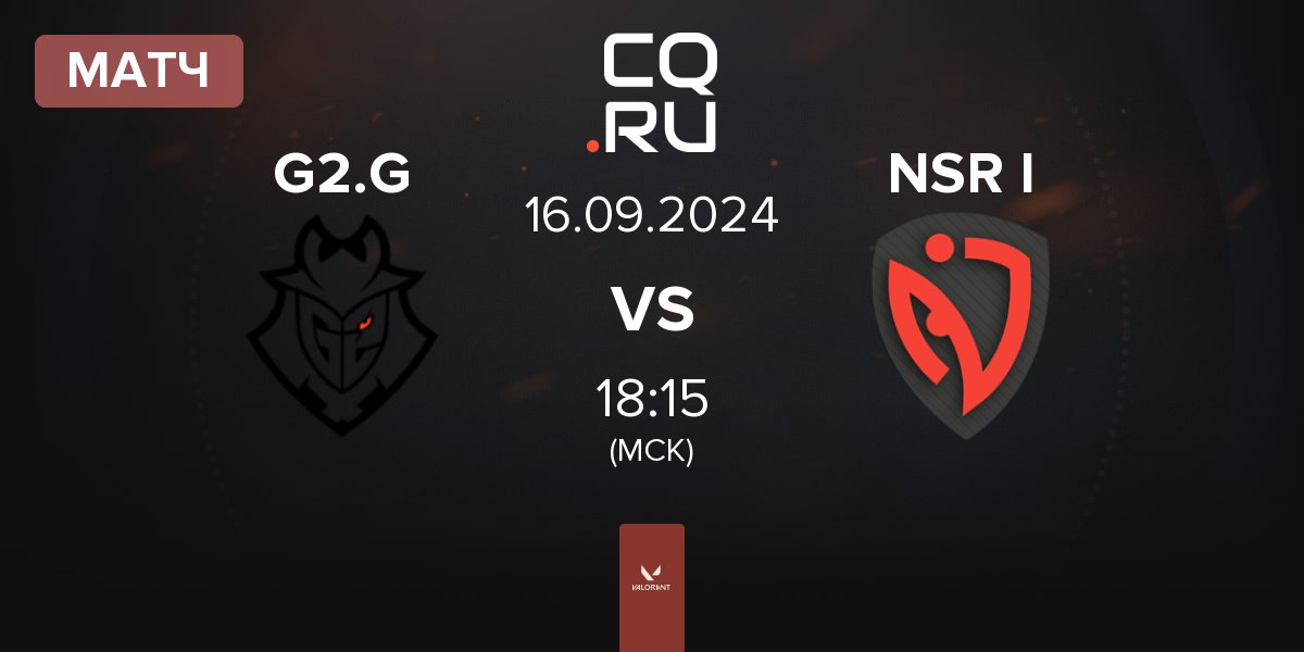 Матч G2 Gozen G2.G vs NASR Ignite NSR I | 16.09