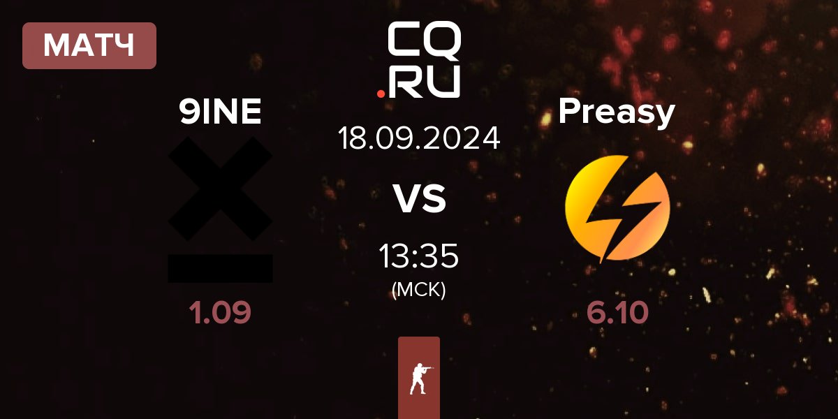 Матч 9INE vs Preasy Esport Preasy | 18.09