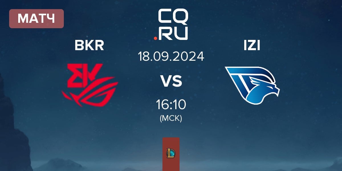 Матч BK ROG Esports BKR vs IZI Dream IZI | 18.09