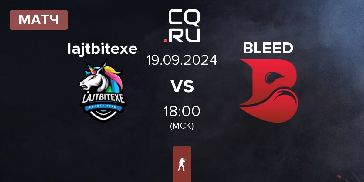 Матч lajtbitexe vs BLEED Esports BLEED | 19.09