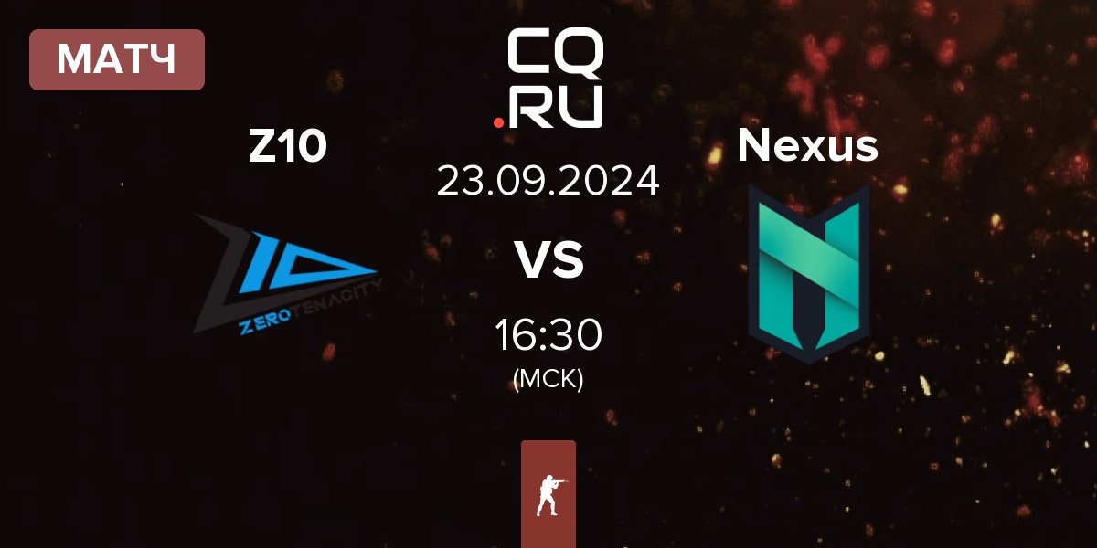 Матч Zero Tenacity Z10 vs Nexus Gaming Nexus | 23.09