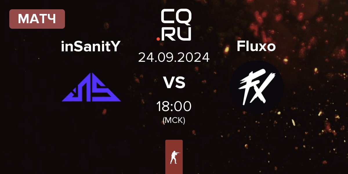 Матч inSanitY Sports inSanitY vs Fluxo | 24.09