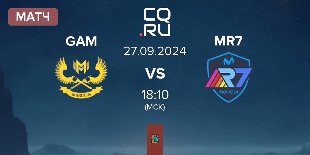 Матч GAM Esports GAM vs Movistar R7 MR7 | 27.09