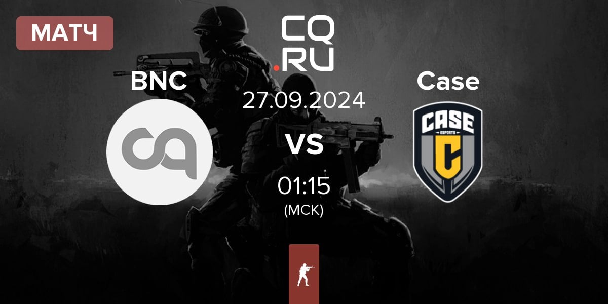 Матч Bad News Chickens BNC vs Case Esports Case | 27.09