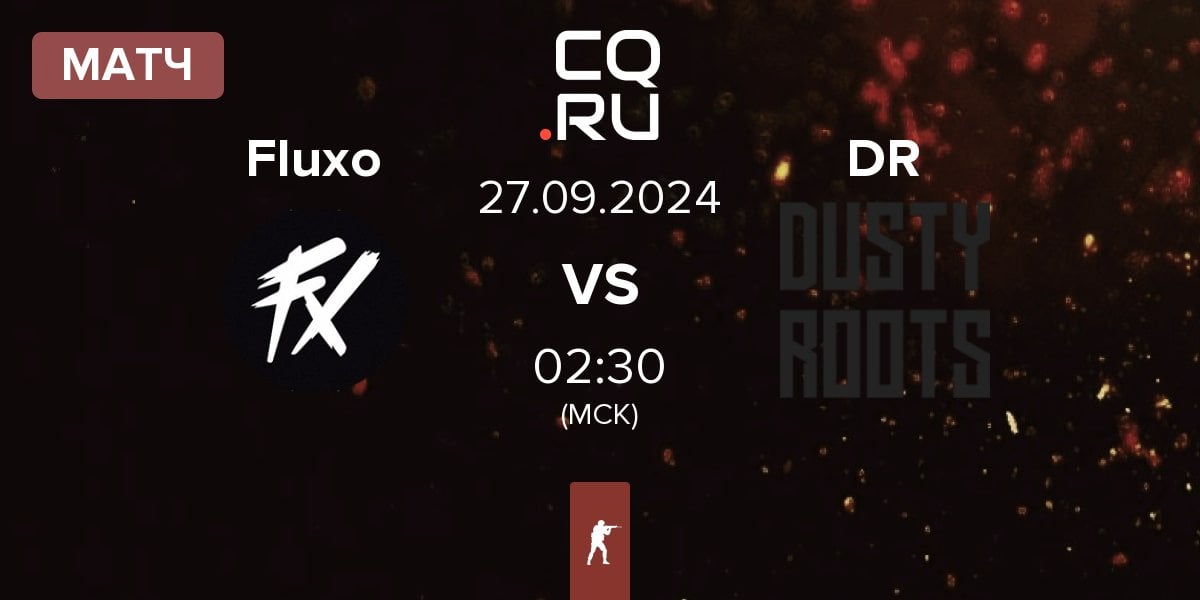 Матч Fluxo vs Dusty Roots DR | 27.09