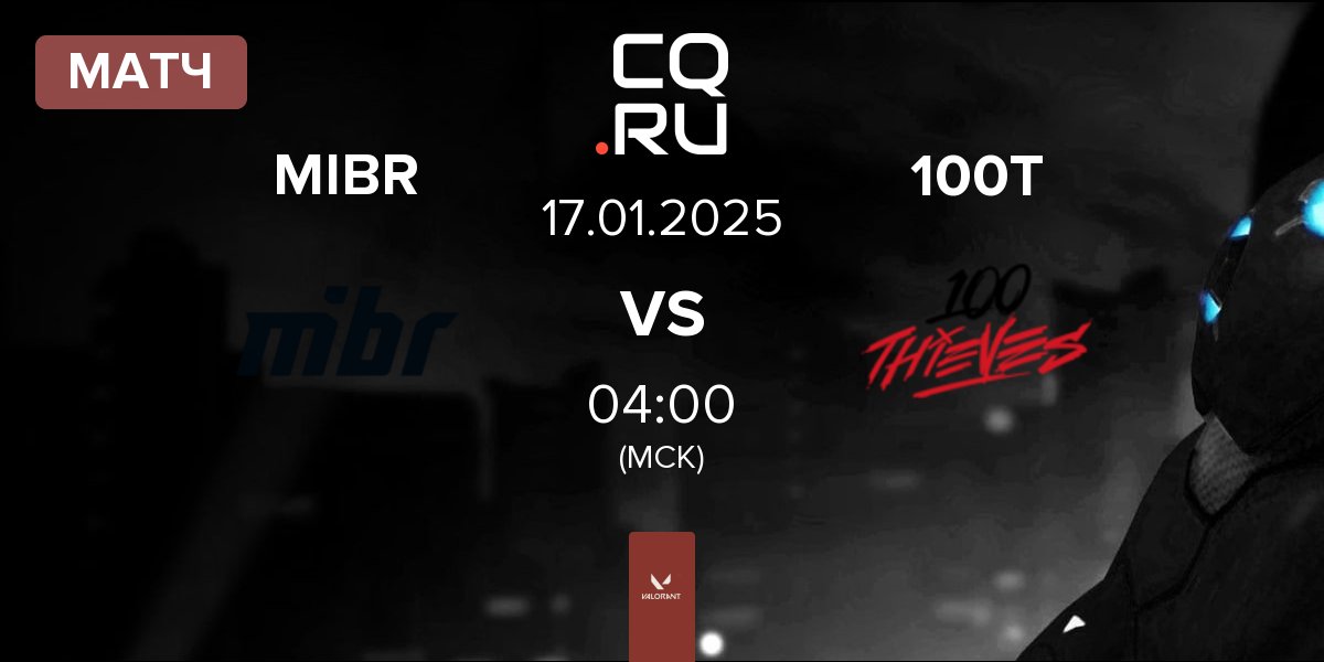 Матч Made in Brazil MIBR vs 100 Thieves 100T | 17.01