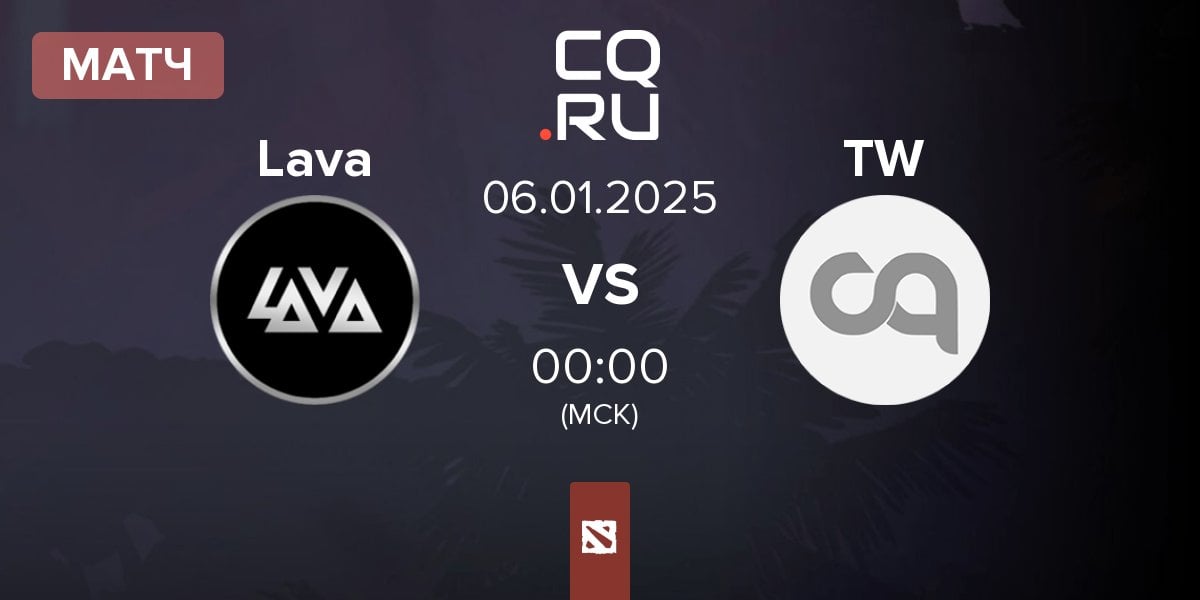 Матч Lava Esports Lava vs Team Waska TW | 06.01