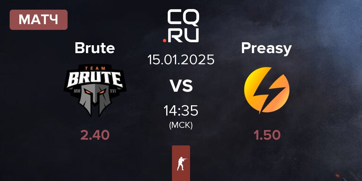 Матч Brute vs Preasy Esport Preasy | 15.01