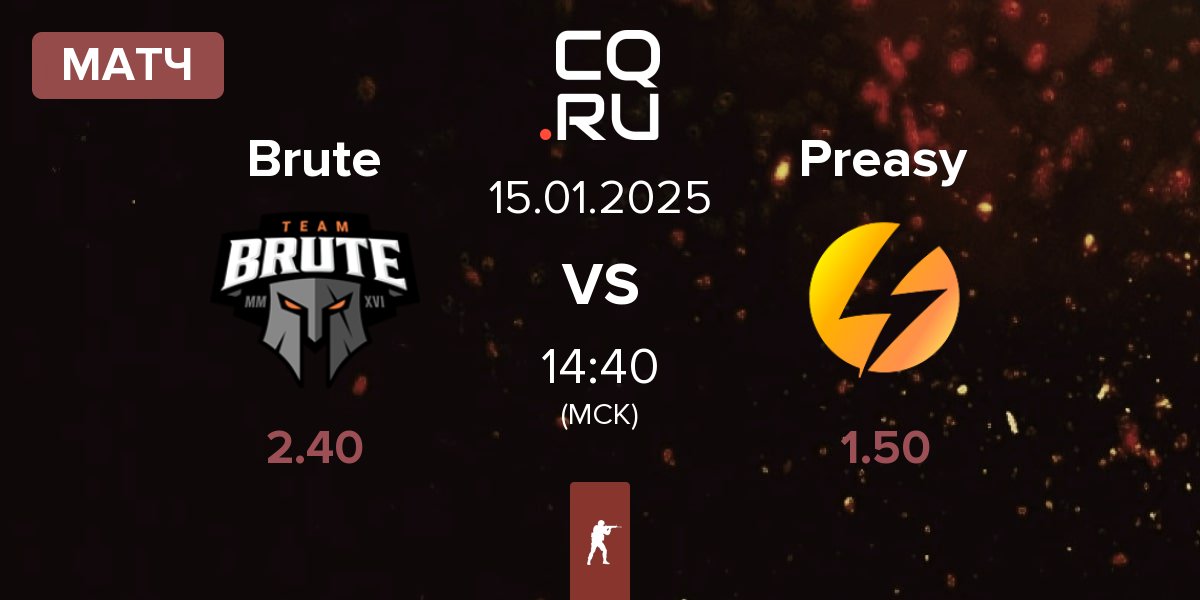 Матч Brute vs Preasy Esport Preasy | 15.01