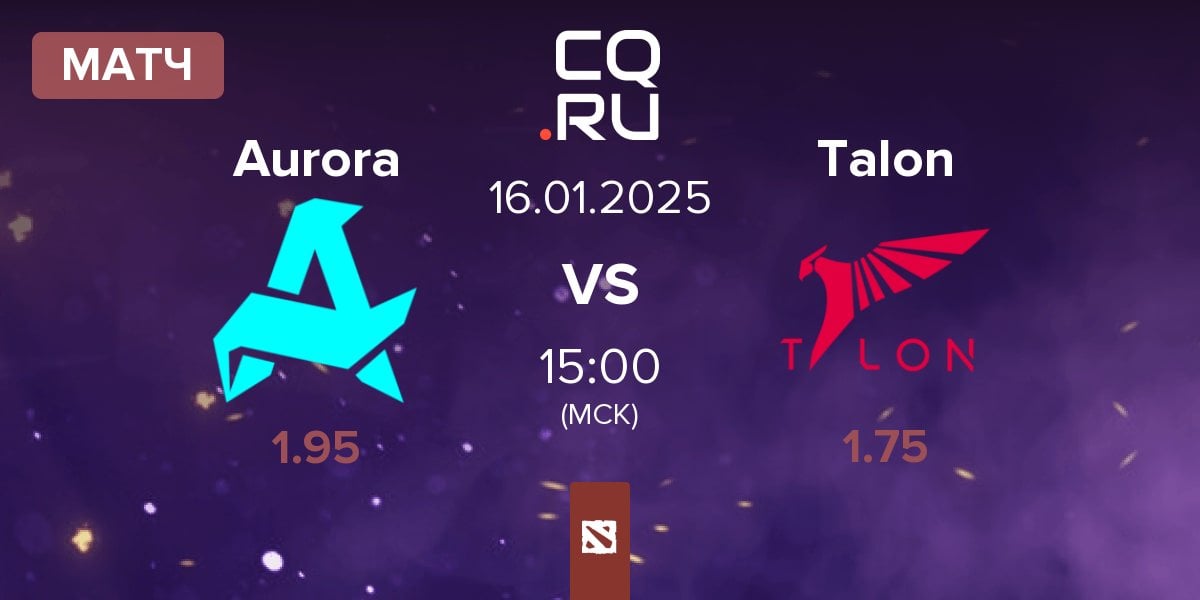 Матч Aurora vs Talon Esports Talon | 16.01