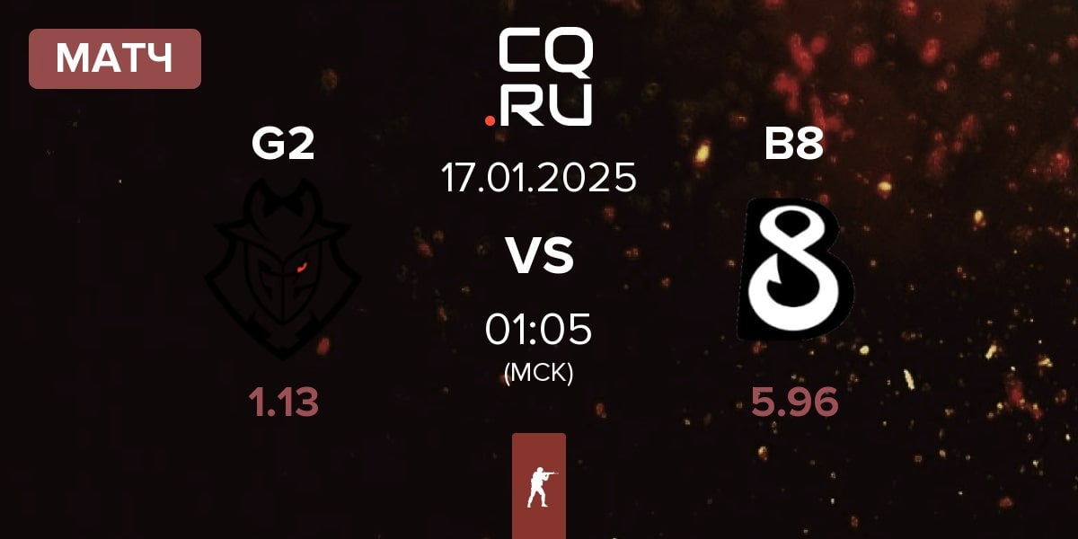 Матч G2 Esports G2 vs B8 | 17.01