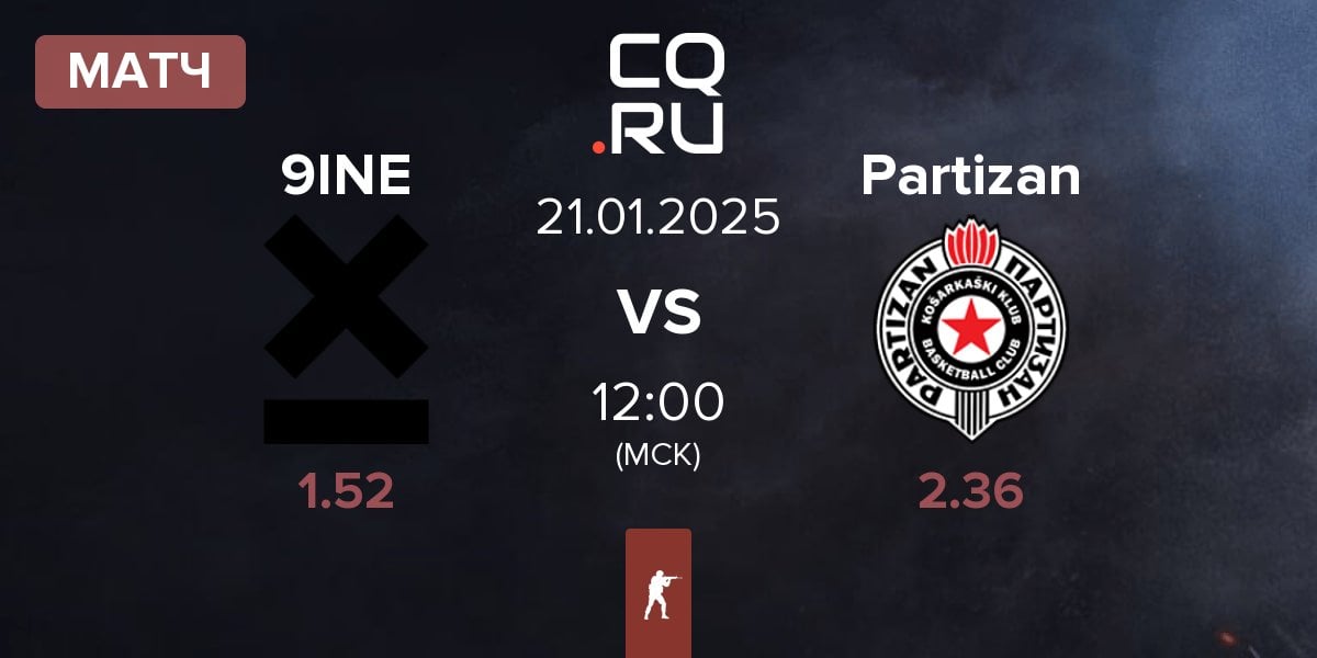 Матч 9INE vs Partizan | 21.01