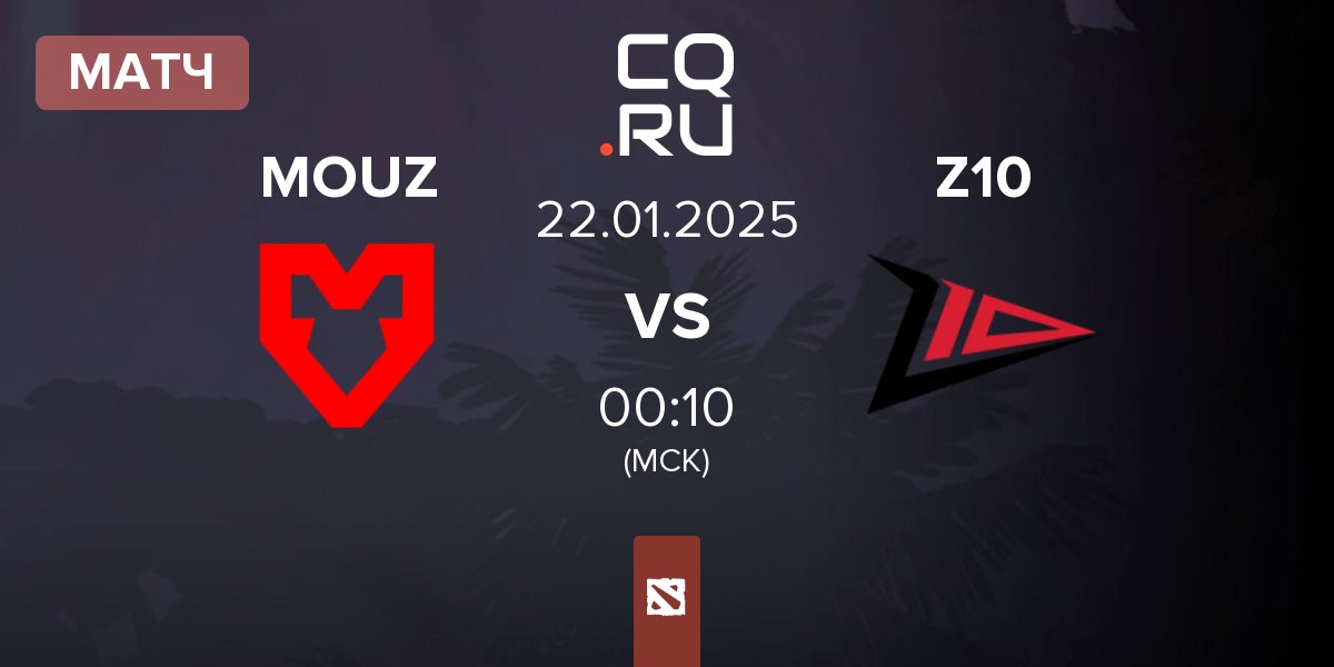 Матч MOUZ vs Zero Tenacity Z10 | 22.01