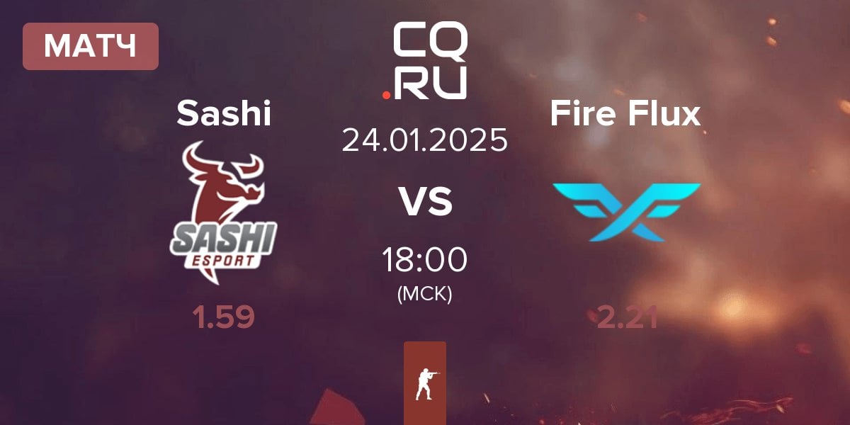 Матч Sashi Esport Sashi vs Fire Flux Esports Fire Flux | 24.01