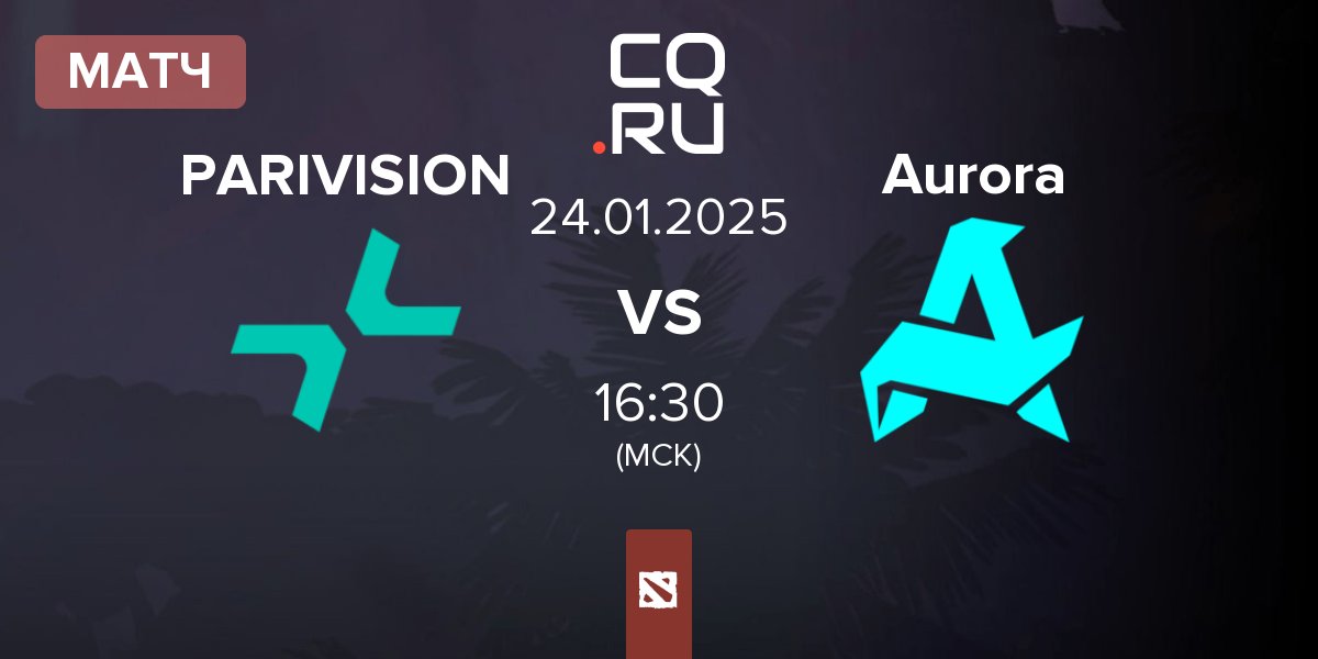 Матч PARIVISION vs Aurora | 24.01