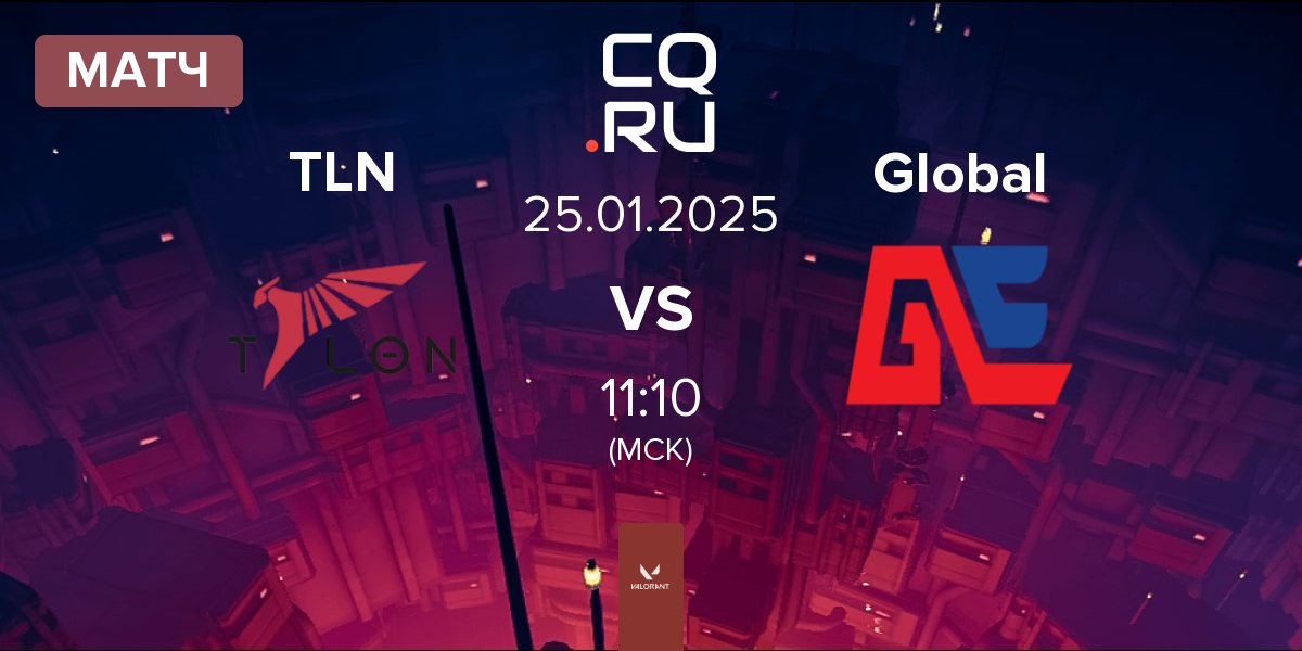 Матч Talon Esports TLN vs Global Esports Global | 25.01