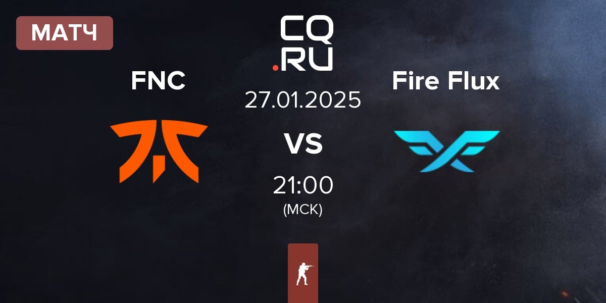 Матч Fnatic FNC vs Fire Flux Esports Fire Flux | 27.01