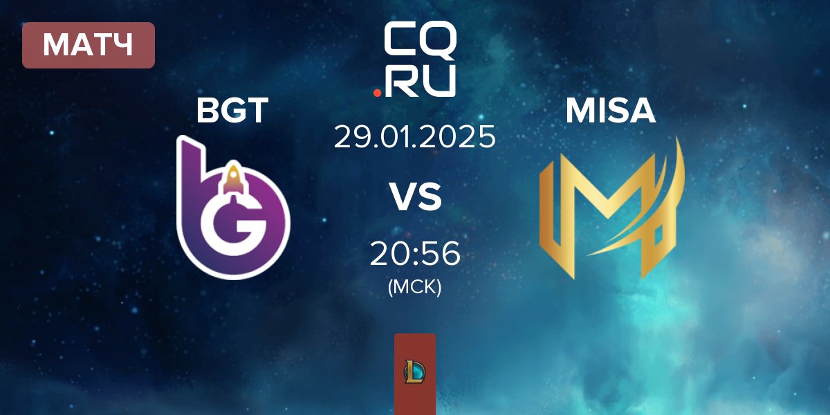 Матч BoostGate Esports BGT vs Misa Esports MISA | 29.01