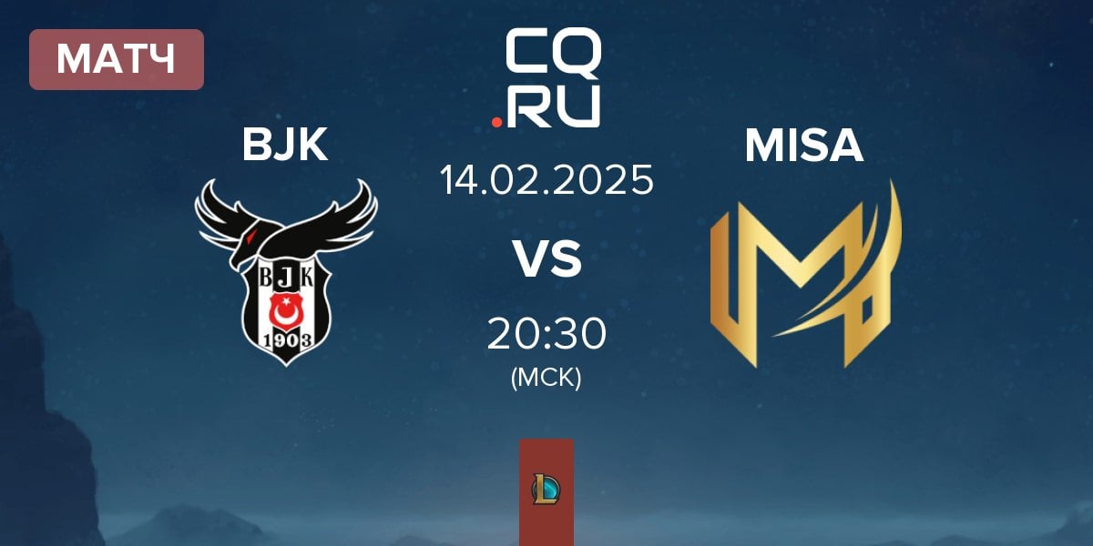 Матч Besiktas Esports BJK vs Misa Esports MISA | 14.02