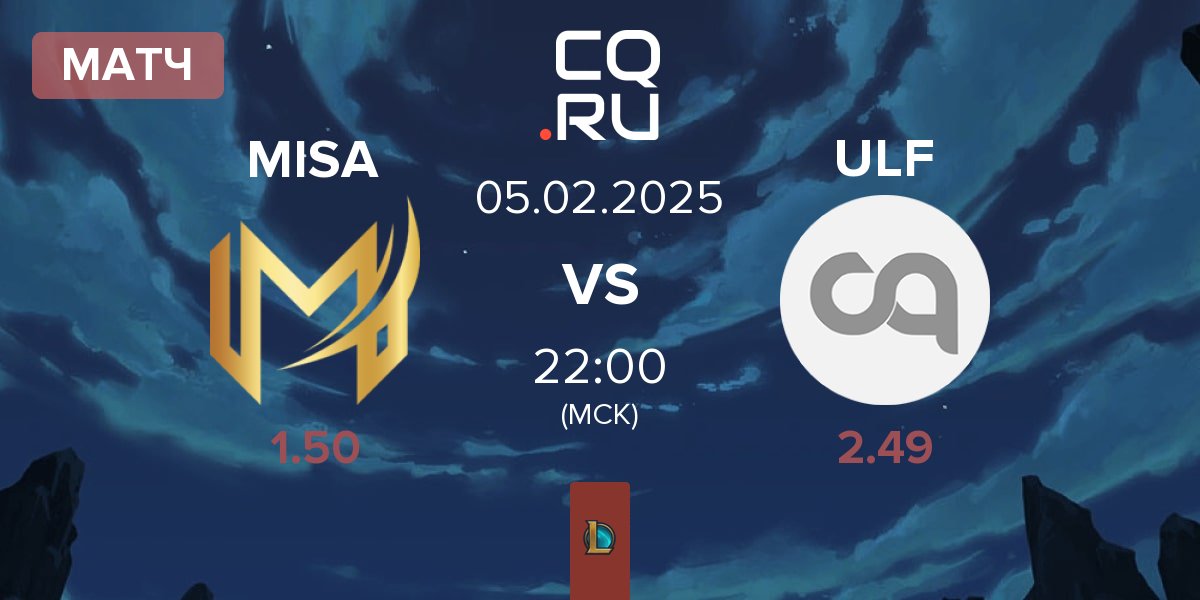 Матч Misa Esports MISA vs ULF Esports ULF | 05.02